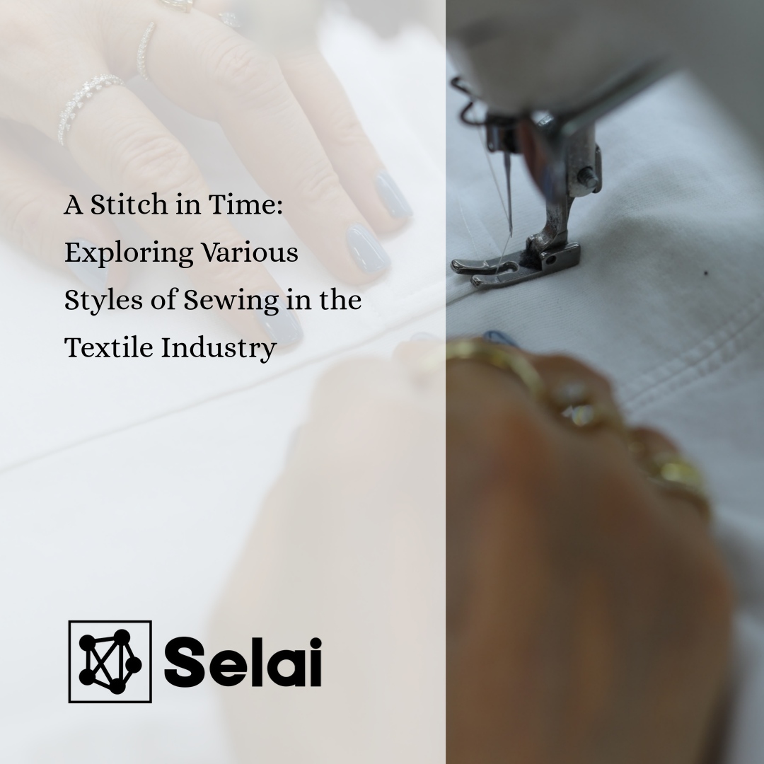  A Stitch in Time: Exploring Various Styles of Sewing in the Textile Industry
