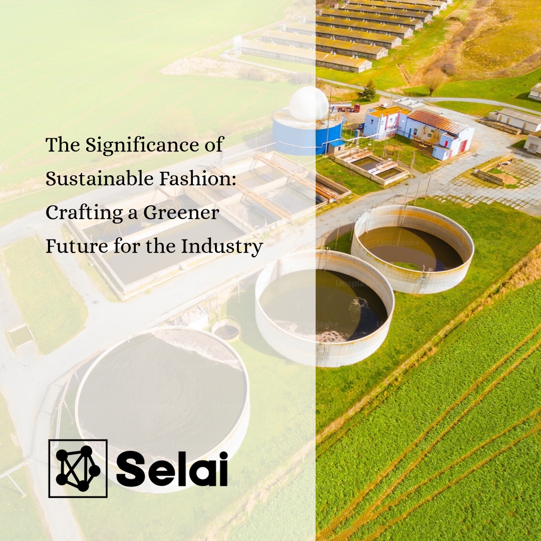  The Significance of Sustainable Fashion: Crafting a Greener Future for the Industry