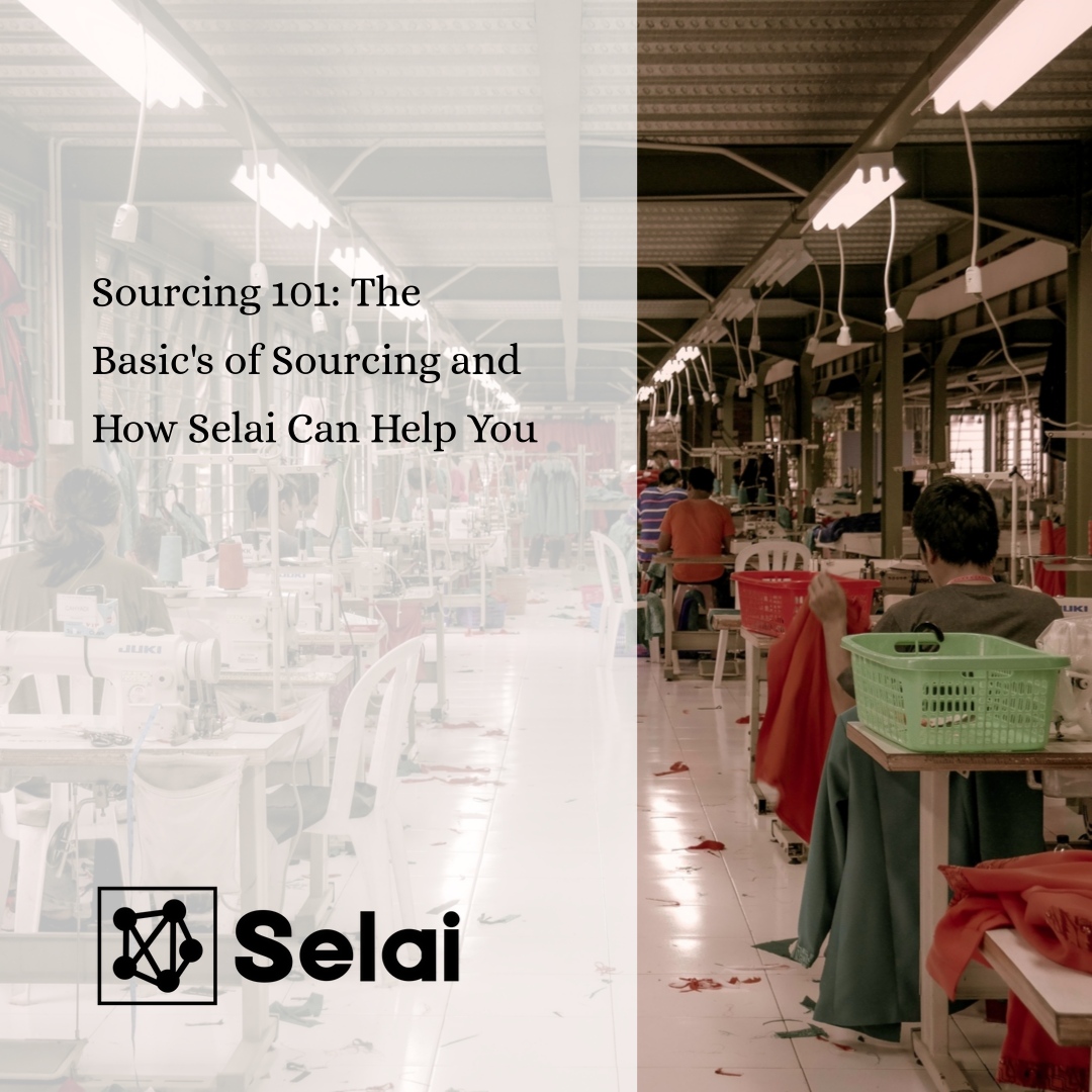  Sourcing 101: The Basic’s of Sourcing and How Selai Can Help You