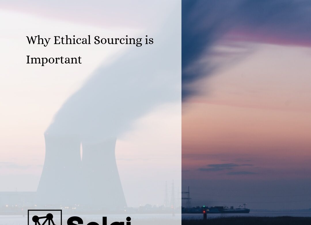  Why Ethical Sourcing is Important
