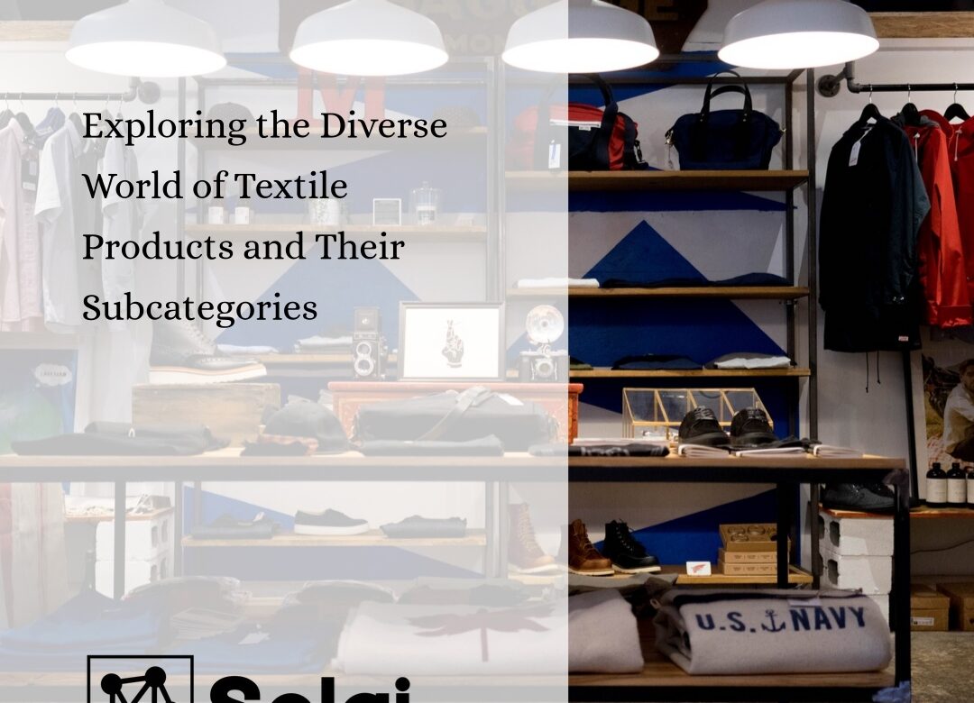  Exploring the Diverse World of Textile Products and Their Subcategories