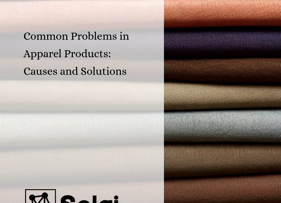  Common Problems in Apparel Products: Causes and Solutions