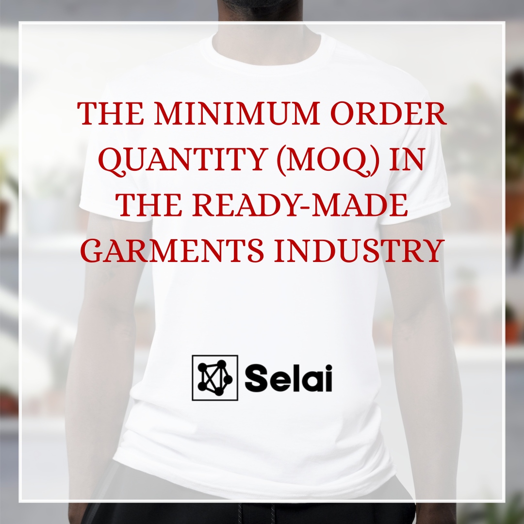  The Minimum Order Quantity (MOQ) in the Ready-made Garments Industry