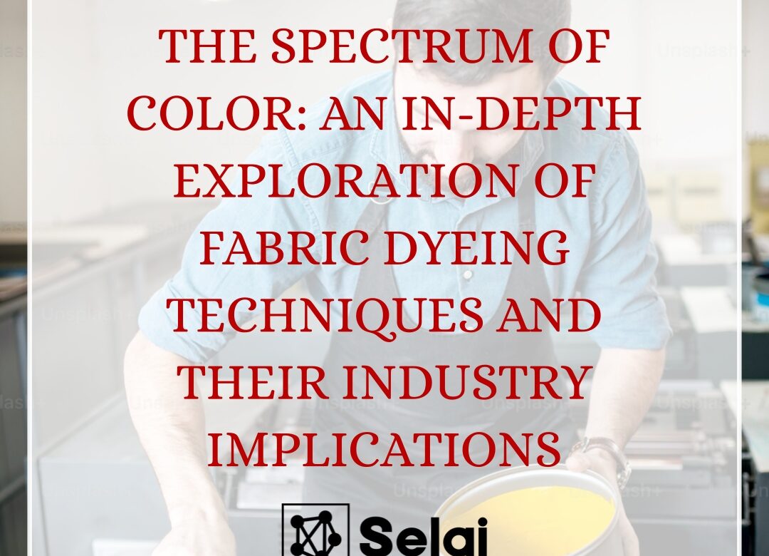  The Spectrum of Color: An In-depth Exploration of Fabric Dyeing Techniques and Their Industry Implications